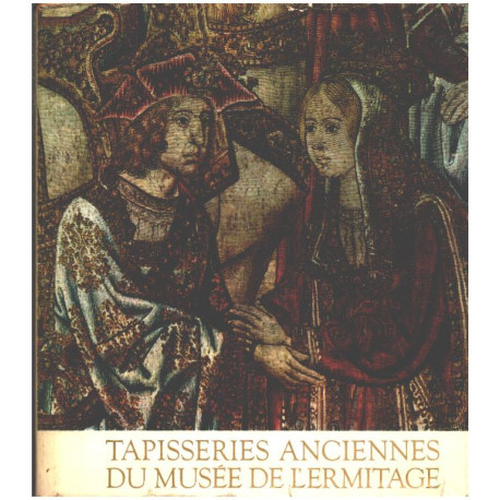 Tapisseries anciennes du musée de l'hermitage / collection de...