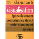 Changer par la visualisation