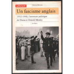 Un fascisme anglais 1932-1940. L'aventure politique de Diana et Oswald