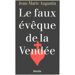 Le faux évêque de la Vendée : Monseigneur d'Agra