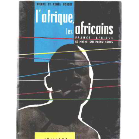 L'afrique les africains / france-empire le mythe qui prend corps