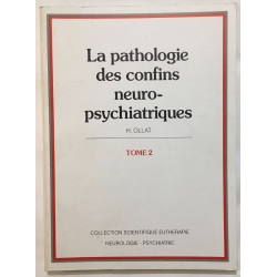 La pathologie ds confins neuro-psychiatriques (tome 2)