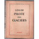 Geiger : pilote des glaciers (photographies noir&blanc)