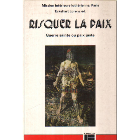 Risquer la paix : Guerre sainte ou paix juste