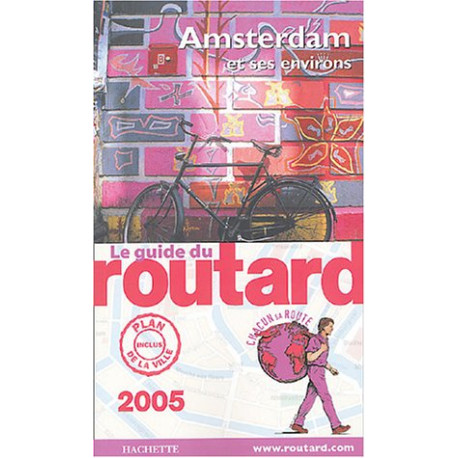 Le Guide du routard 2005 : Amsterdam et ses environs