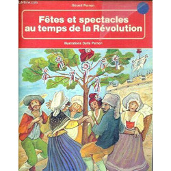 Fêtes et spectacles au temps de la Révolution