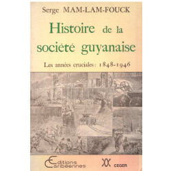 Histoire de la Societe Guyannaise les Annees Cruci