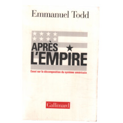 Après l'Empire : Essai sur la décomposition du système américain