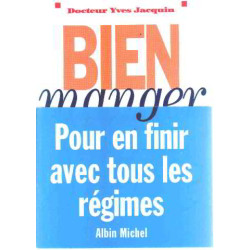 Bien manger mieux vivre ou comment apprendre à équilibrer son...