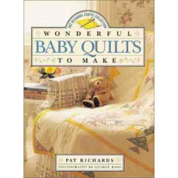 Wonderful Baby Quilts to Make (Pat Richards Crafts Collection)