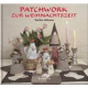 Patchwork zur Weihnachtszeit