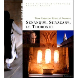 Senanque Silvacane Le Thoronet : trois soeurs cisterciennes (anglais)