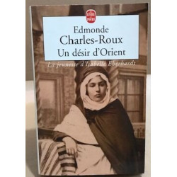 Un désir d'Orient : Jeunesse d'Isabelle Eberhardt