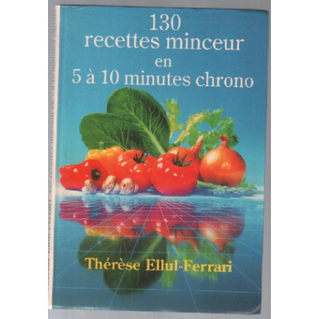 130 recettes minceur en 5 à 10 minutes chrono