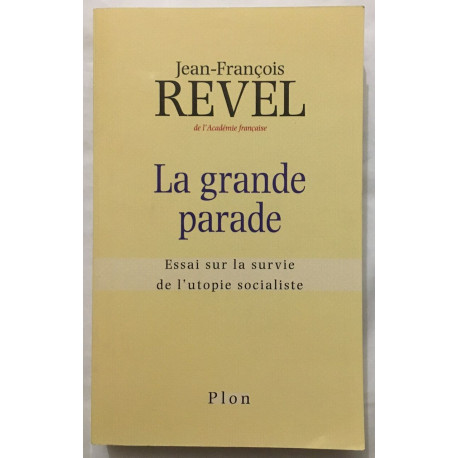 La Grande Parade. Essai sur la survie de l'utopie socialiste