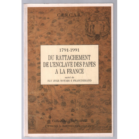 Valreas et l'Enclave des papes a la France (1791-1991)