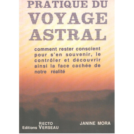 PRATIQUE DU VOYAGE ASTRAL. Comment rester conscient pour s'en...