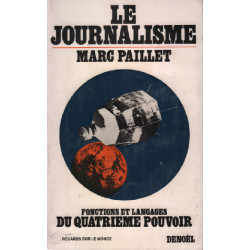 Le journalisme / fonction et languages du quatrième pouvoir