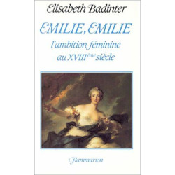 Emile Emilie l'mbition féminine au XVIII° siecle