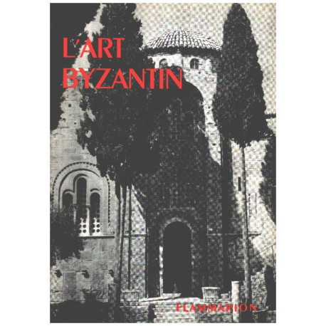 L'art byzantin / 45 figures et 12 planches h-t