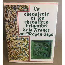 La chevalerie et les chevaliers brigands de la france au moyen age