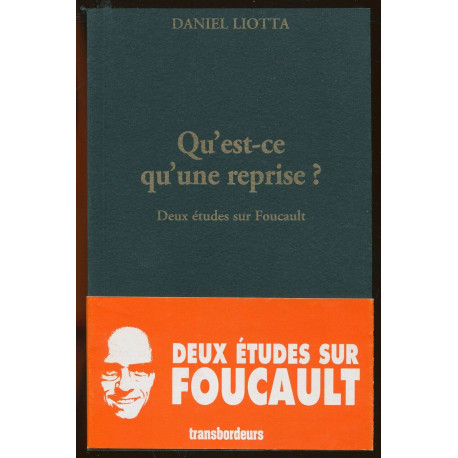 Qu'est-ce qu'une reprise ?: Deux études sur Foucault