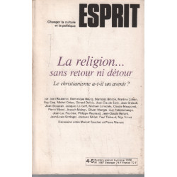 Revue esprit n° 4 et 5 / la religion ... sans retpour ni détour