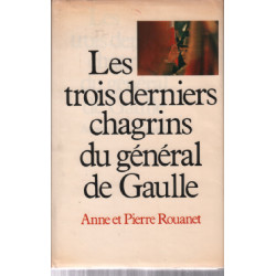 Les trois derniers chagrins du general de gaulle