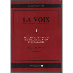 Anatomie et physiologie des organes de la voix et de la parole /...