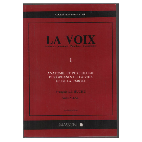 Anatomie et physiologie des organes de la voix et de la parole /...