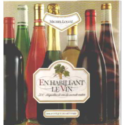 En habillant le vin / 500 etiquettes du monde entier