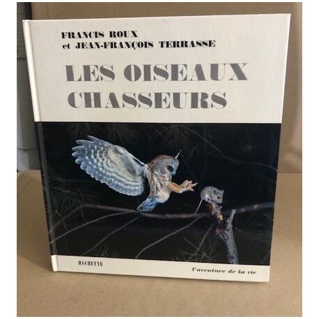 Les oiseaux chasseurs