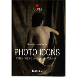 Photo icons / petite histoire de la photo : volume 1