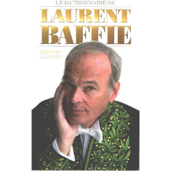 Le dictionnaire de Laurent Baffie (Edition limitée)