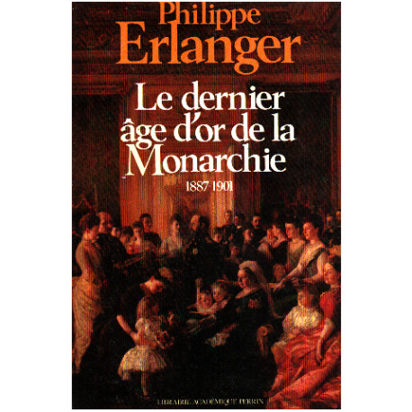 Le dernier âge d'or de la Monarchie - 1887-1901