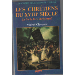 Les chrétiens du XVIIIe siècle (les hommes de la fraternité)