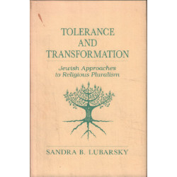 Tolerance and Transformation: Jewish Approaches to Religious Pluralism