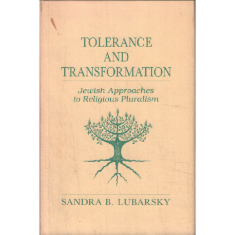 Tolerance and Transformation: Jewish Approaches to Religious Pluralism