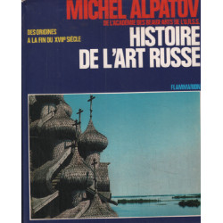 Histoire de l'Art Russe . Des Origines à la fin du XVIIè Siècle