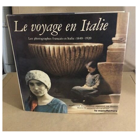 Le voyage en Italie / les photographes français en Italie...