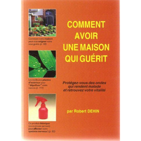 Comment avoir une maison qui guérit : Protégez-vous des ondes qui...