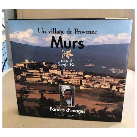 Un village de Provence Murs: Paroles d'images