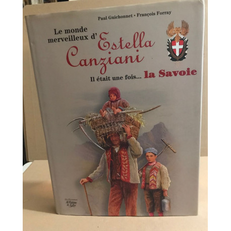 Le monde merveilleux d'Estella Canziani / Il était une fois la savoie