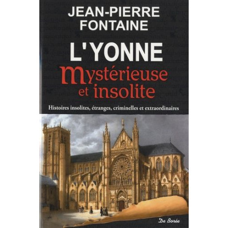 Yonne mystérieuse et insolite