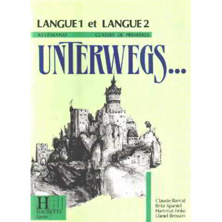 Unterwegs 1re. Livre de l'élève