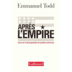 Après l'Empire : Essai sur la décomposition du système américain