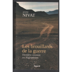 Les brouillards de la guerre: Dernière mission en Afghanistan