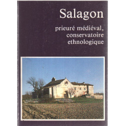 Salagon prieuré médiéval conservatoire ethnologique