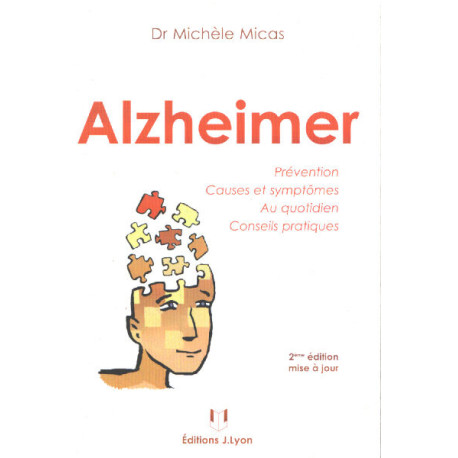 Alzheimer : Prévention Causes et symptômes Au quotidien Conseils...