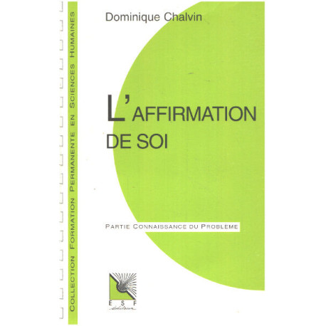 L'affirmation de soi : Connaissance du problème applications pratiques